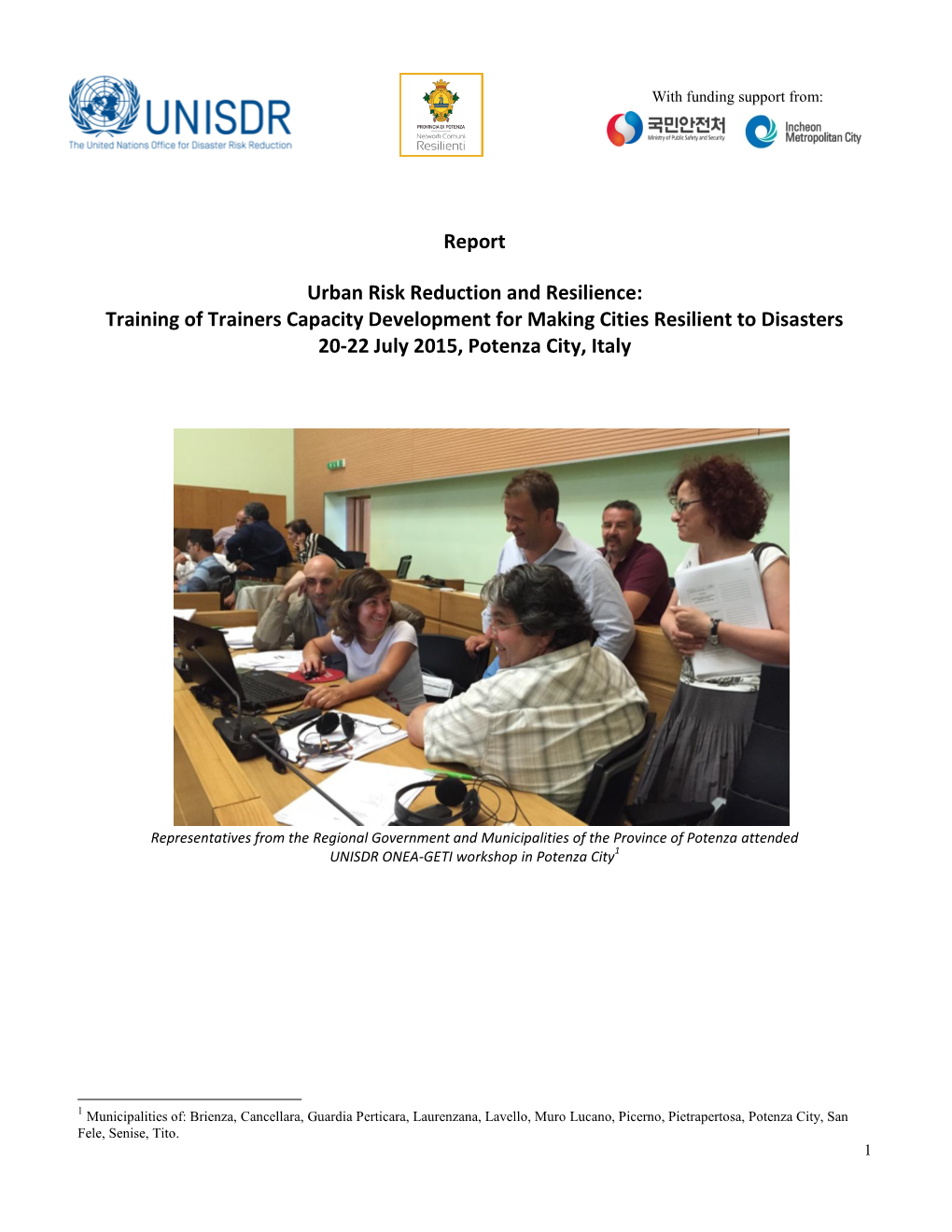 Potenza, Italy and Advocate of the UNISDR Making Cities Resilient Campaign  Ms Ana Cristina Thorlund, Programme Officer UNISDR ONEA-GETI