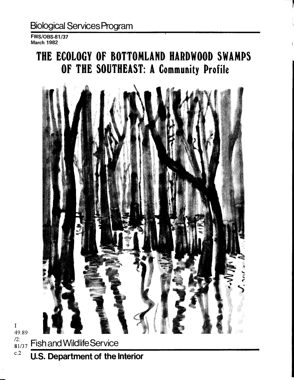 THE ECOLOGY of BOTTOMLAND HARDWOOD SWAMPS of the SOUTHEAST: a Community Profile