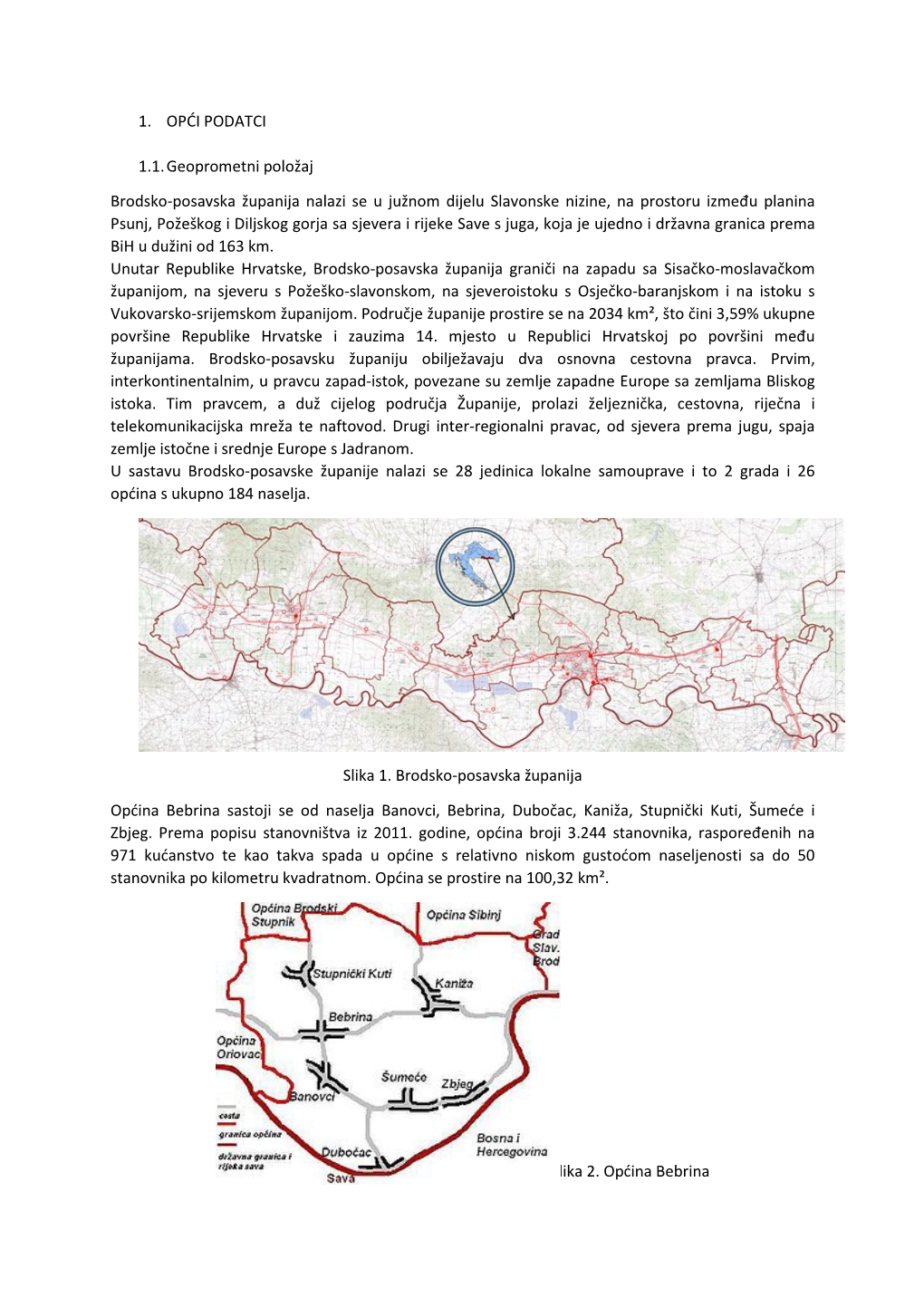 1. OPĆI PODATCI 1.1. Geoprometni Položaj Brodsko-Posavska Županija