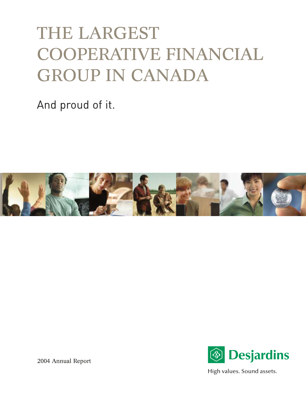 THE LARGEST COOPERATIVE FINANCIAL GROUP in CANADA Annual Report