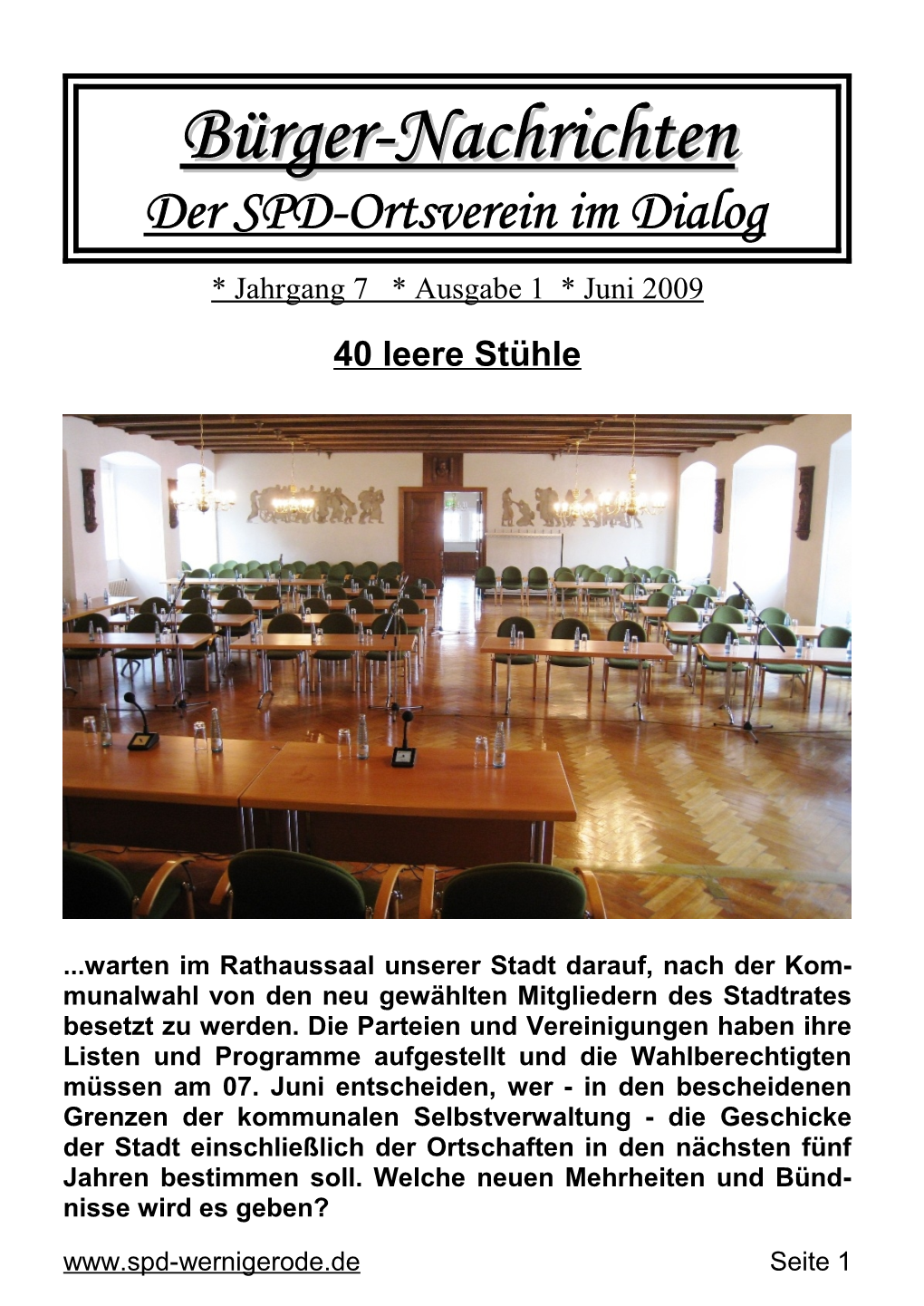 Bürger-Nachrichtenbürger-Nachrichten Der SPD-Ortsverein Im Dialog * Jahrgang 7 * Ausgabe 1 * Juni 2009 40 Leere Stühle