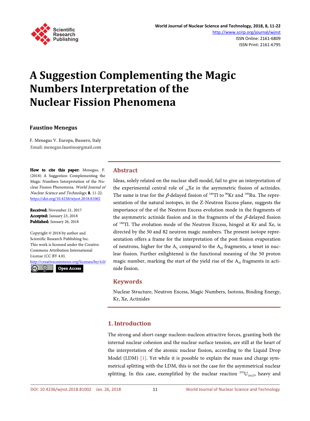 A Suggestion Complementing the Magic Numbers Interpretation of the Nuclear Fission Phenomena