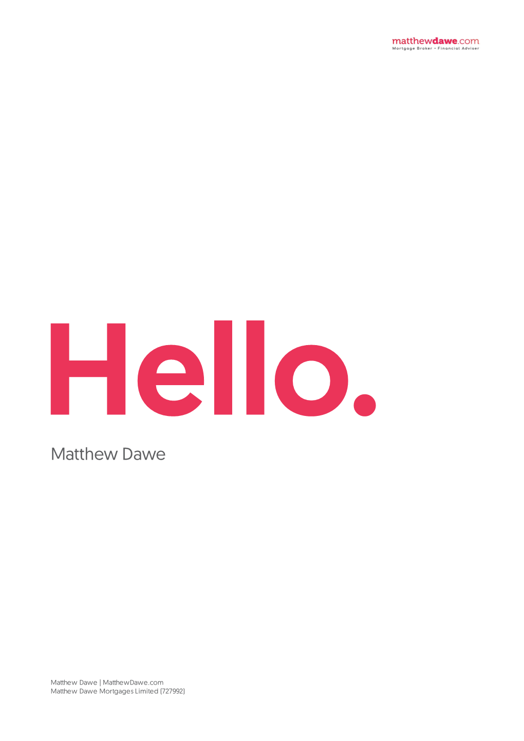 Matthew Dawe Mortgages Limited (727992) ������������������ ������������������ �������������������
