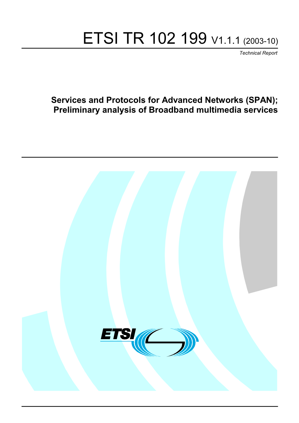 TR 102 199 V1.1.1 (2003-10) Technical Report