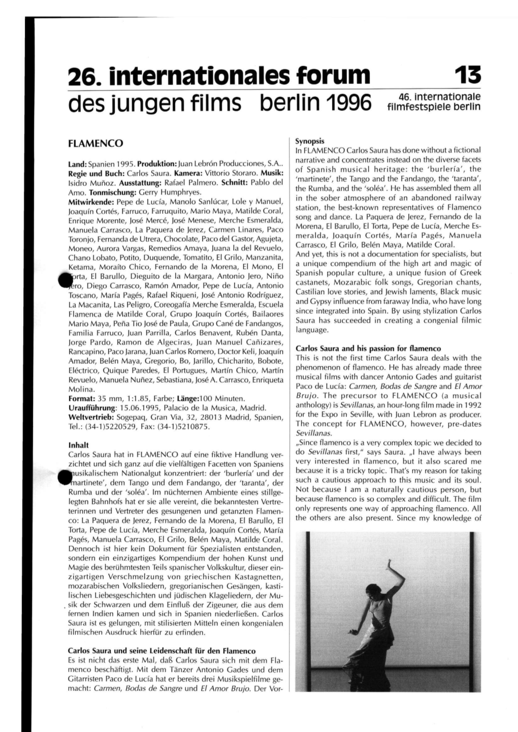 FLAMENCO Synopsis in FLAMENCO Carlos Saura Has Done Without a Fictional Narrative and Concentrates Instead on the Diverse Facets Land: Spanien 1995