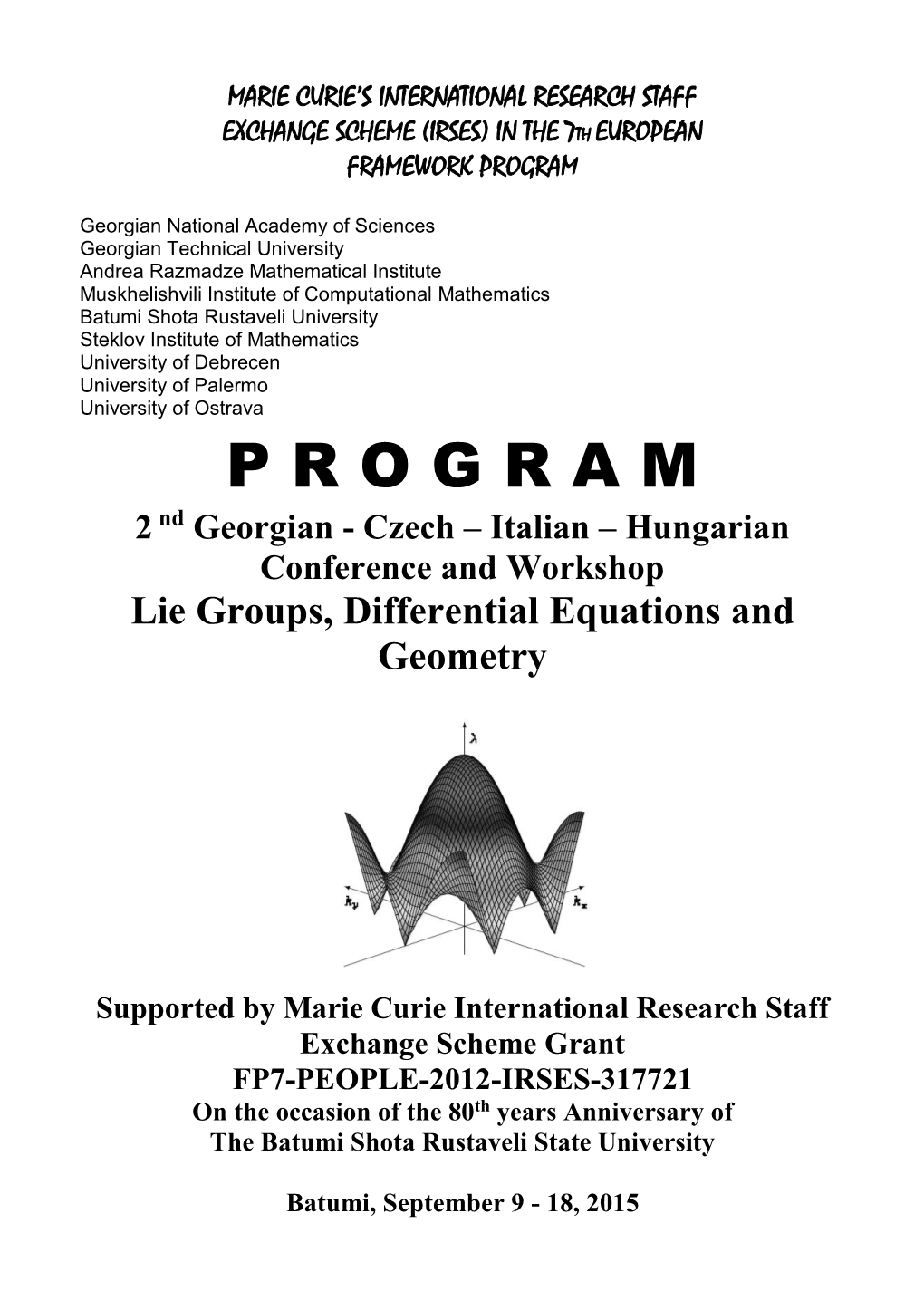 P R O G R a M 2 Nd Georgian - Czech – Italian – Hungarian Conference and Workshop Lie Groups, Differential Equations and Geometry