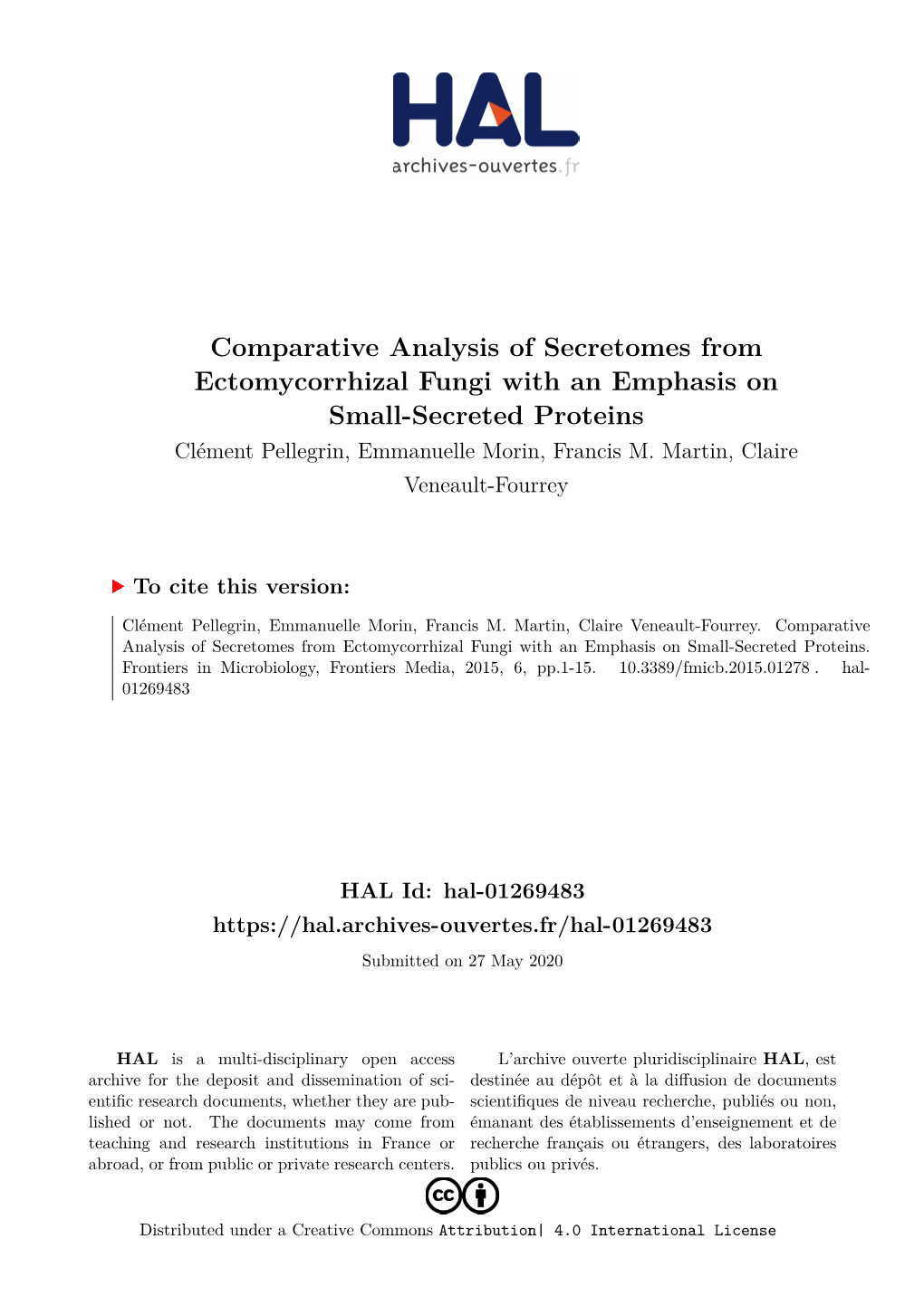 Comparative Analysis of Secretomes from Ectomycorrhizal Fungi with an Emphasis on Small-Secreted Proteins Clément Pellegrin, Emmanuelle Morin, Francis M