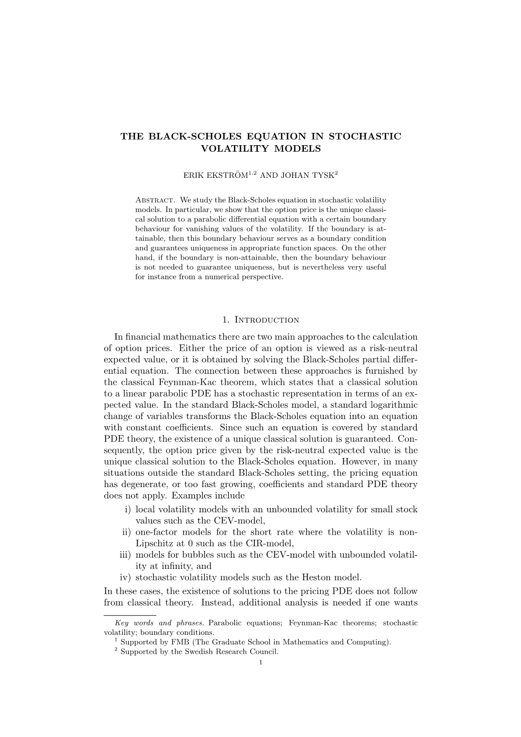 THE BLACK-SCHOLES EQUATION in STOCHASTIC VOLATILITY MODELS 1. Introduction in Financial Mathematics There Are Two Main Approache