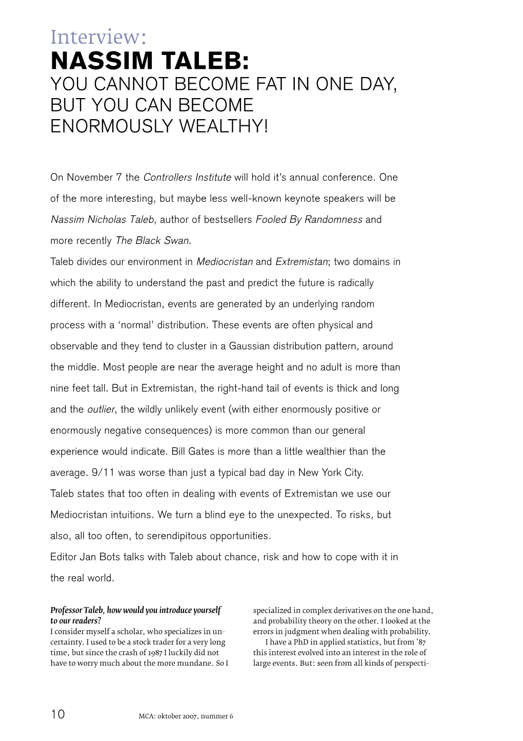 Nassim Taleb: You Cannot Become Fat in One Day, but You Can Become Enormously Wealthy!