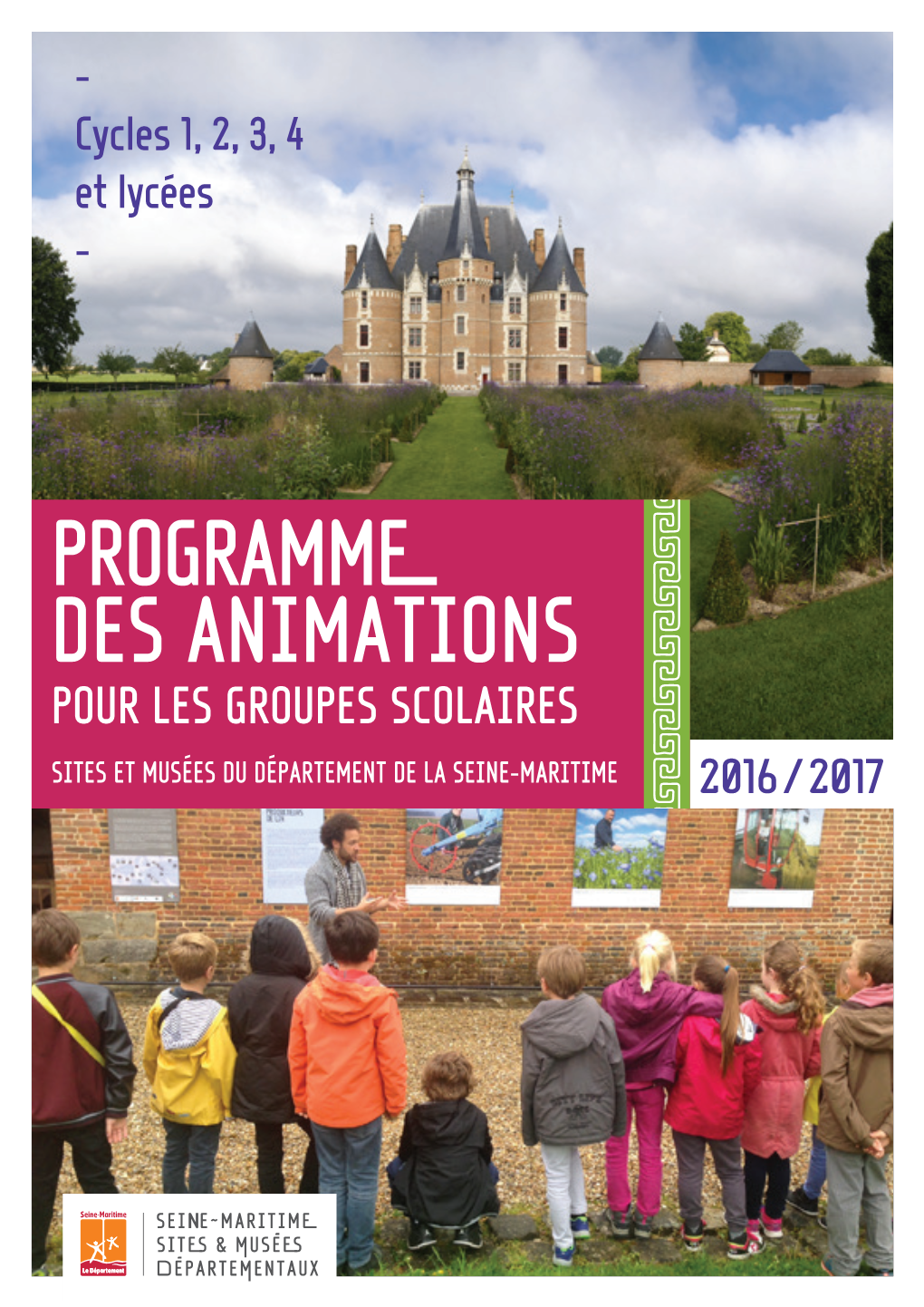 Programme Des Animations Pour Les Groupes Scolaires Sites Et Musées Du Département De La Seine-Maritime 2016 / 2017 Edito
