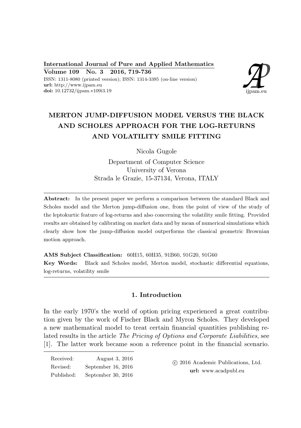 MERTON JUMP-DIFFUSION MODEL VERSUS the BLACK and SCHOLES APPROACH for the LOG-RETURNS and VOLATILITY SMILE FITTING Nicola Gugole