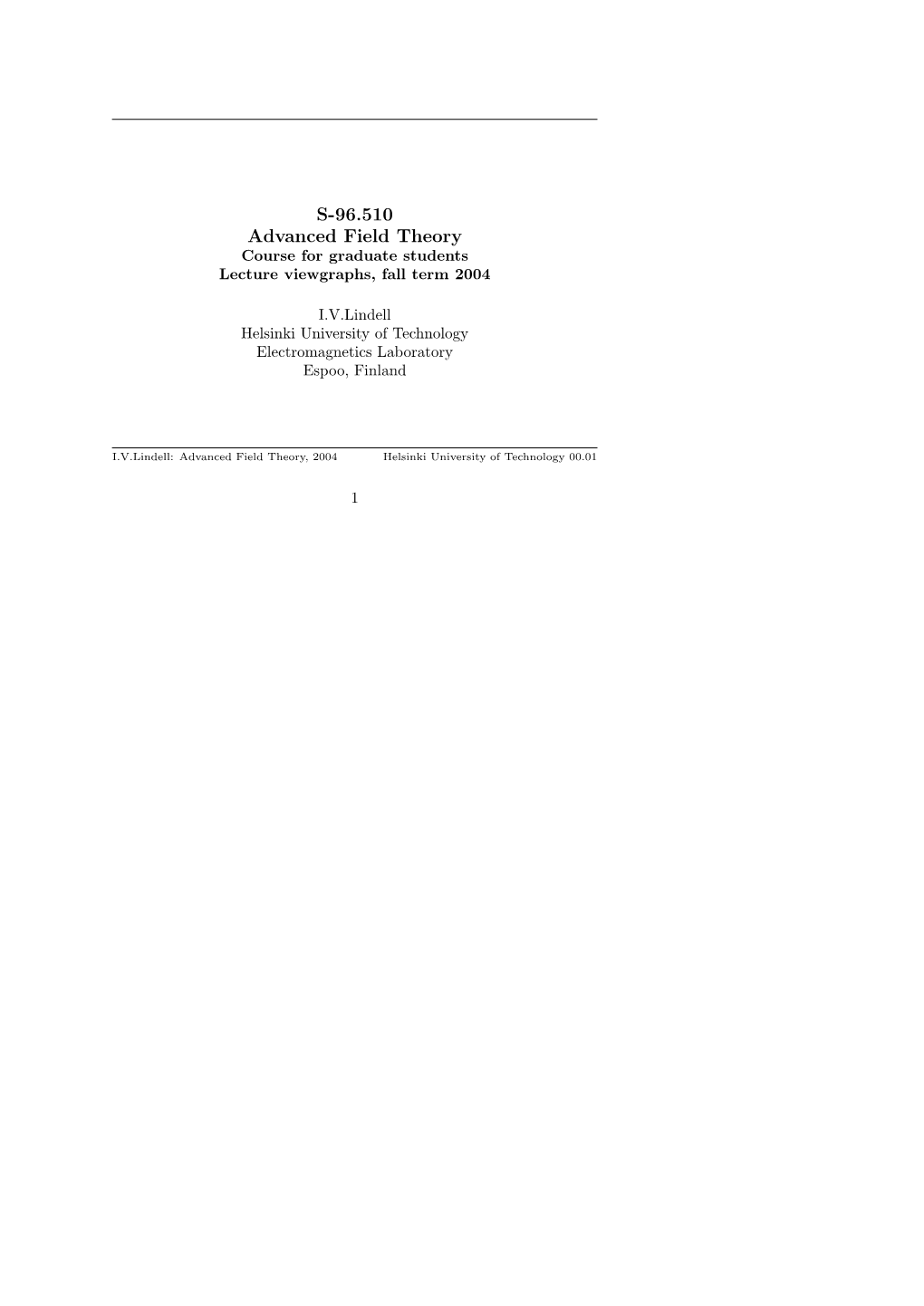 S-96.510 Advanced Field Theory Course for Graduate Students Lecture Viewgraphs, Fall Term 2004