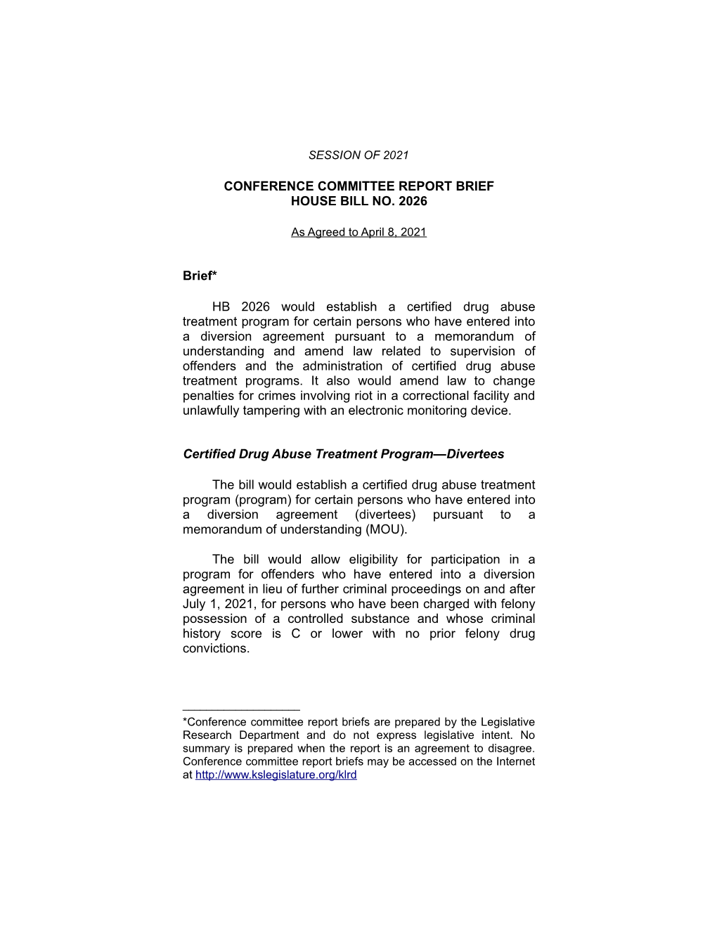 CONFERENCE COMMITTEE REPORT BRIEF HOUSE BILL NO. 2026 Brief* HB 2026 Would Establish a Certified Drug Abuse Treatment Program Fo