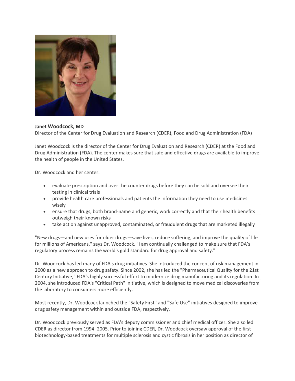 Janet Woodcock, MD Director of the Center for Drug Evaluation and Research (CDER), Food and Drug Administration (FDA)