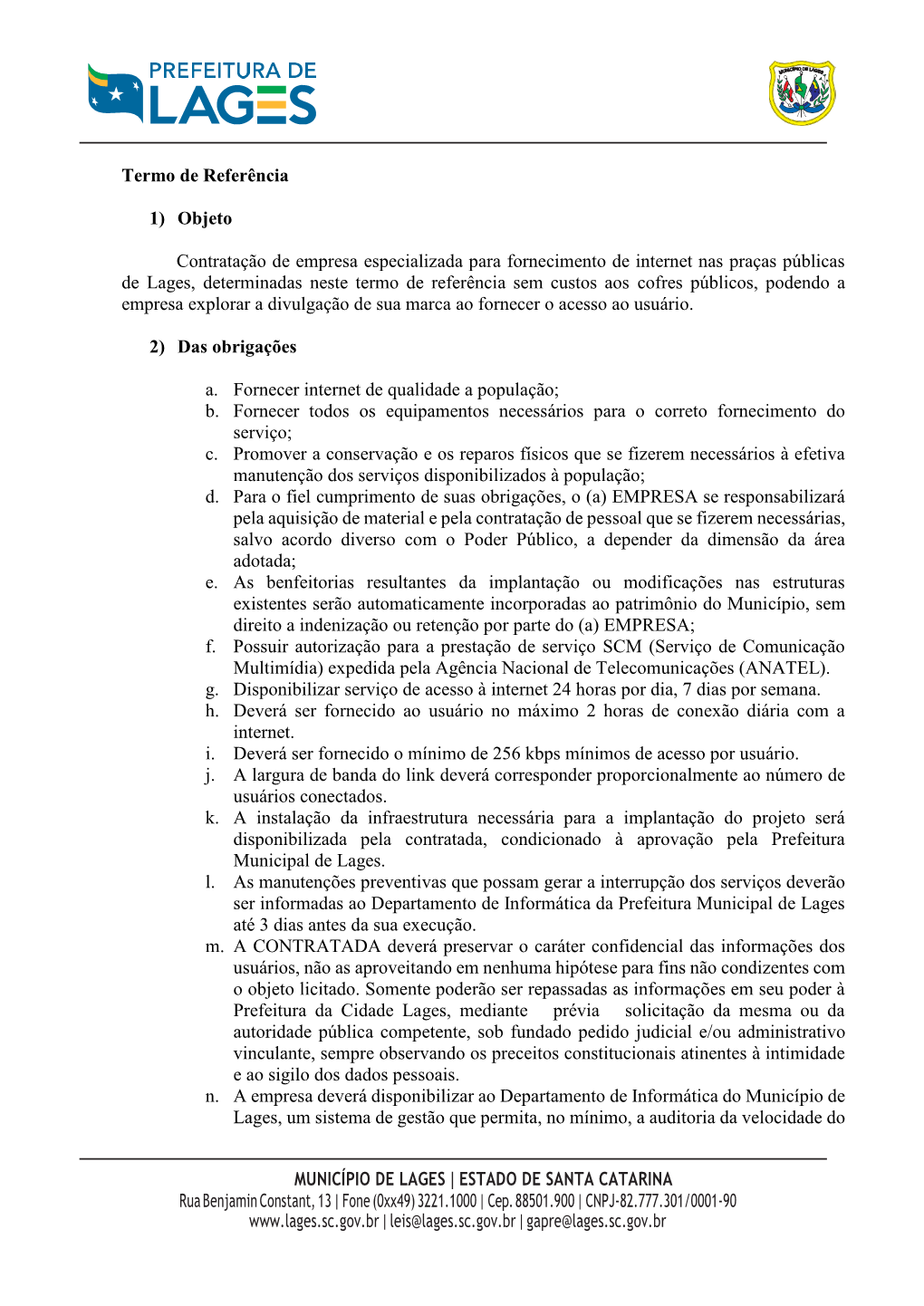 Município De Lages, Um Sistema De Gestão Que Permita, No Mínimo, a Auditoria Da Velocidade Do