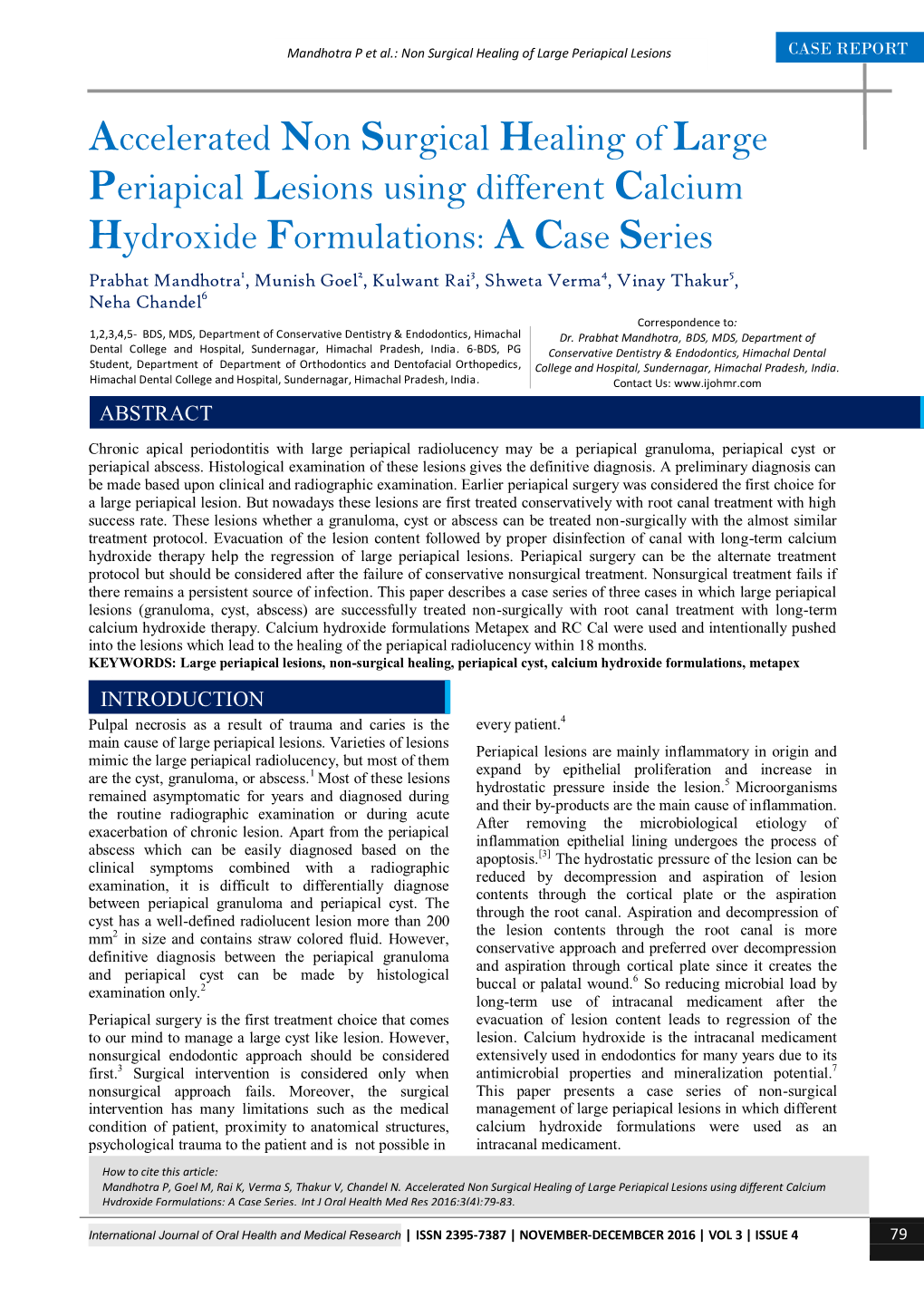 Accelerated Non Surgical Healing of Large Periapical Lesions Using