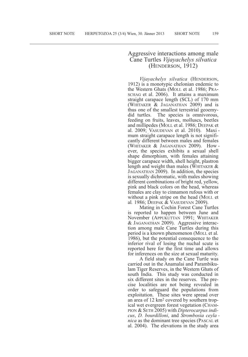 Aggressive Interactions Among Male Cane Turtles Vijayachelys Silvatica (HENDERSON, 1912)