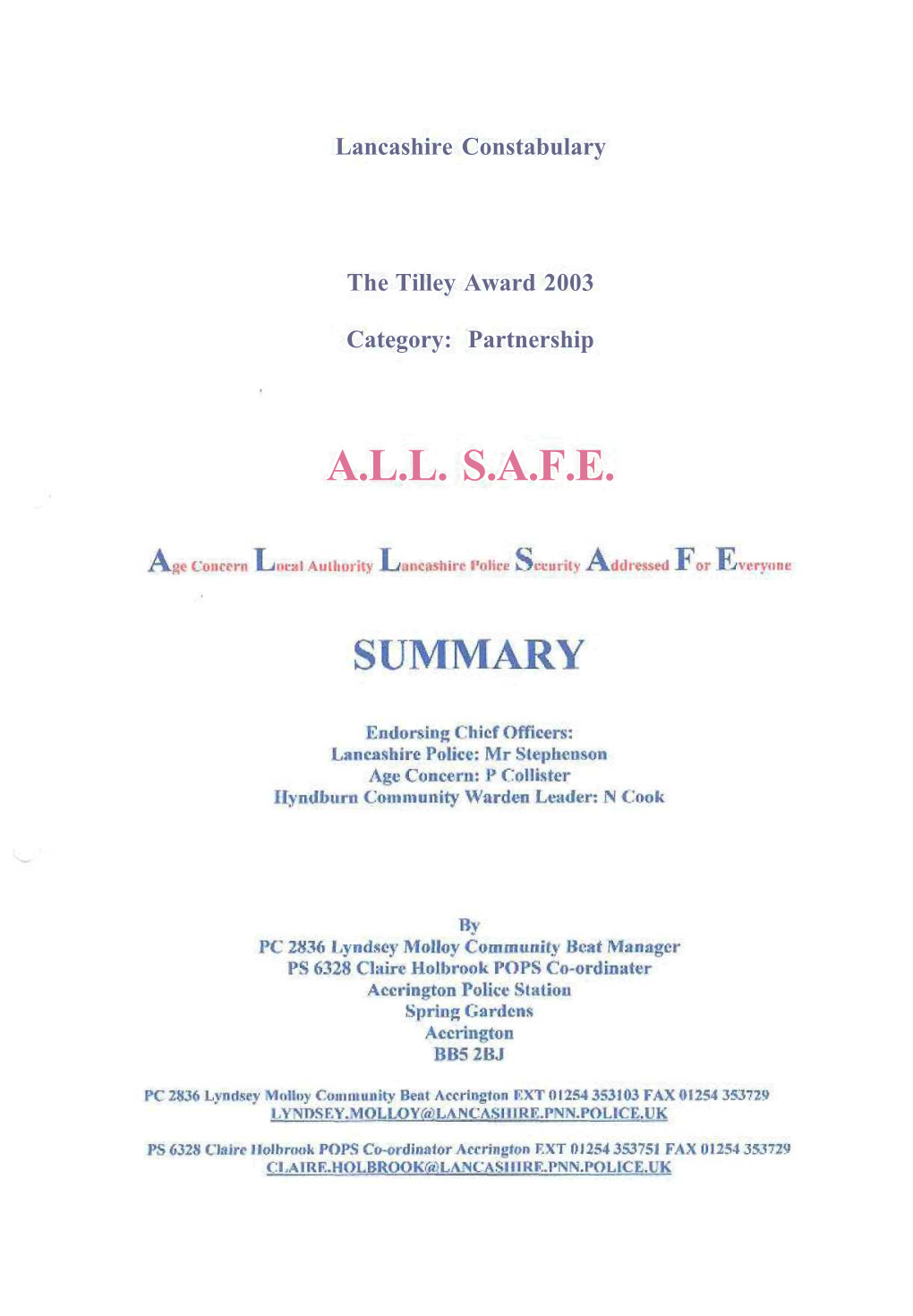 A.L.L. S.A.F.E. ALLSAFE ALLSAFE Was Implemented to Combat the Upsurge in Anti Social Behaviour in the Wai Ms Ley Close Area of Accrington