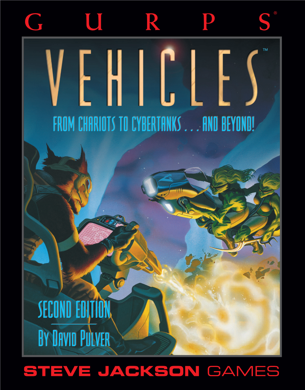 GURPS VEHICLES STEVE JACKSON GAMES G from Rowboats to Racing Cars, Balloons to Battlesuits, Trains to U