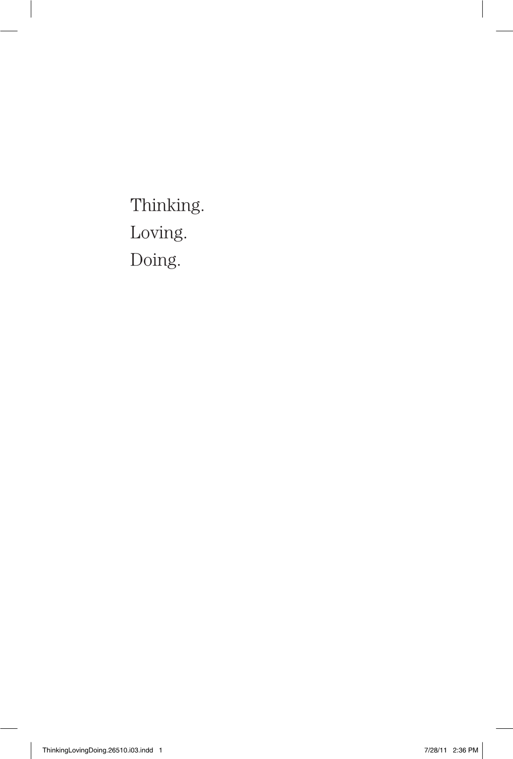 Thinking. Loving. Doing: a Call to Glorify God with Heart and Mind