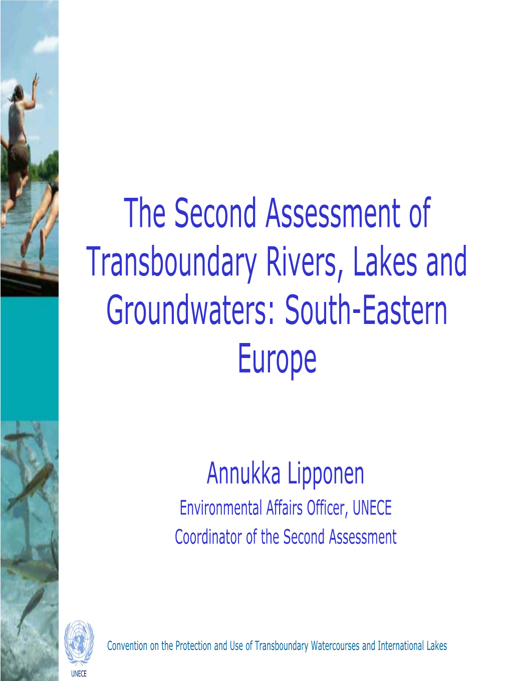 The Second Assessment of Transboundary Rivers, Lakes and Groundwaters: South-Eastern Europe