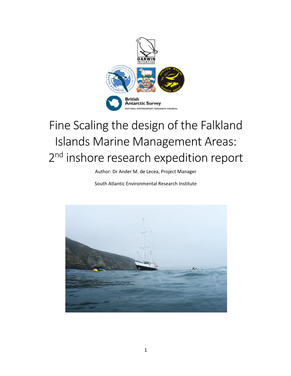 Fine Scaling the Design of the Falkland Islands Marine Management Areas: 2Nd Inshore Research Expedition Report Author: Dr Ander M