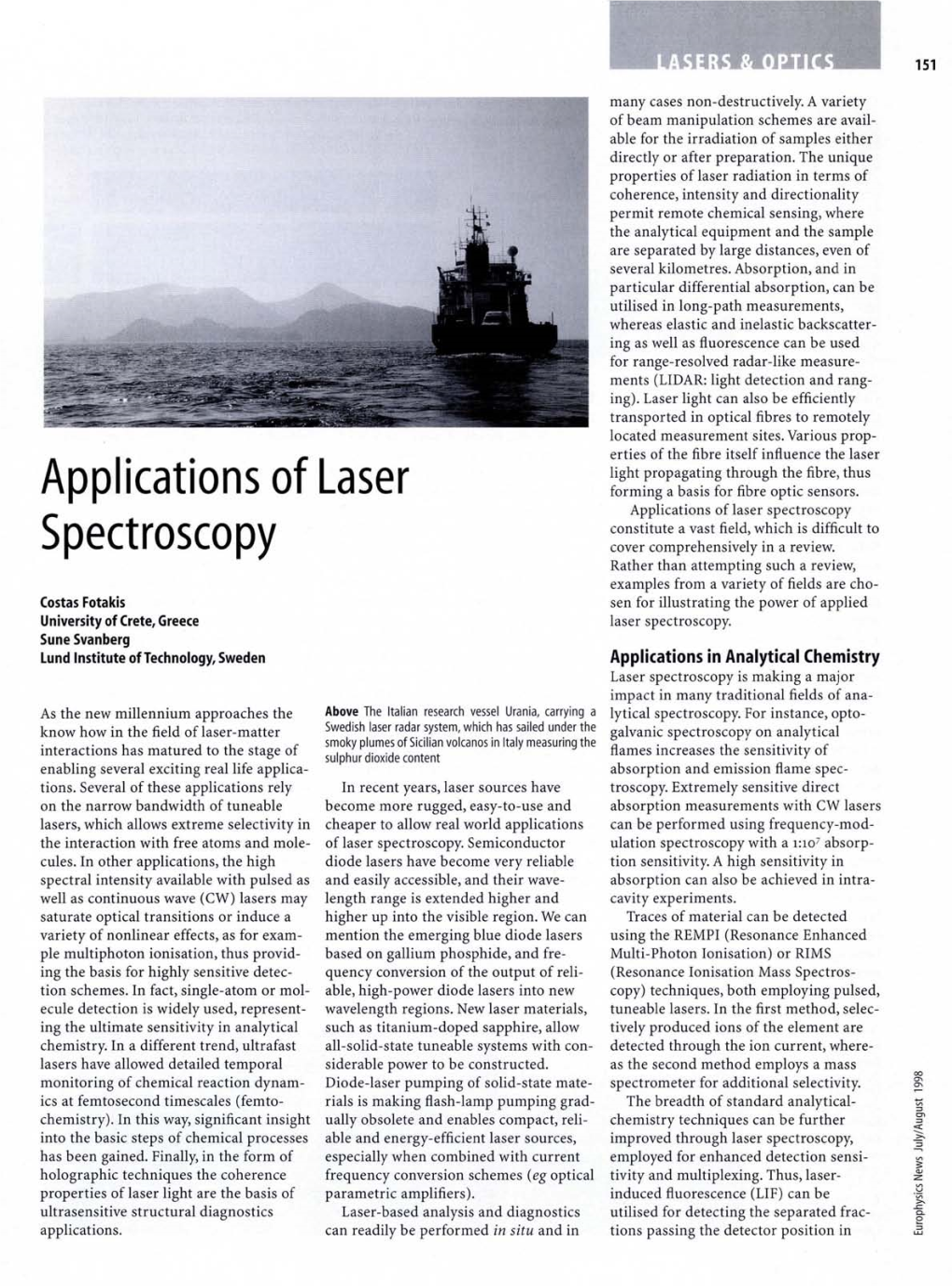 Applications of Laser Spectroscopy Constitute a Vast Field, Which Is Difficult to Spectroscopy Cover Comprehensively in a Review