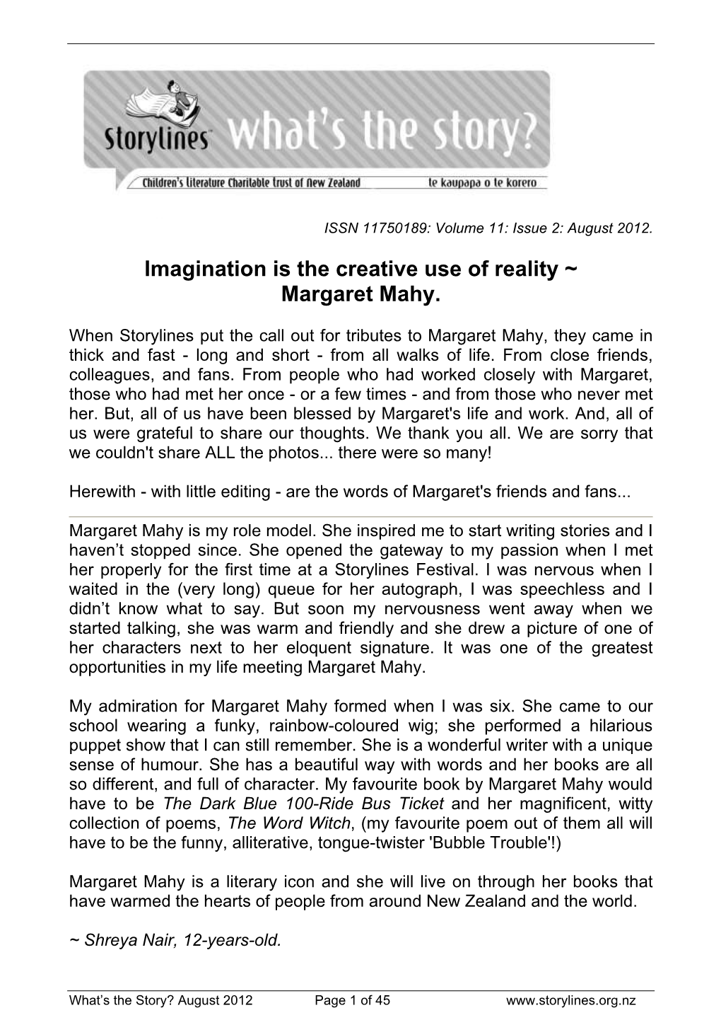 Imagination Is the Creative Use of Reality ~ Margaret Mahy