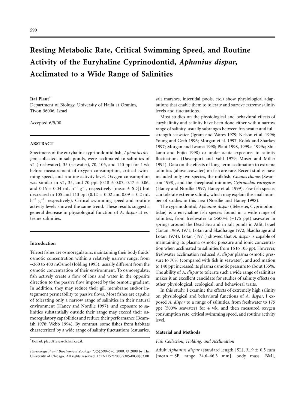 Resting Metabolic Rate, Critical Swimming Speed, and Routine Activity of the Euryhaline Cyprinodontid, Aphanius Dispar, Acclimated to a Wide Range of Salinities