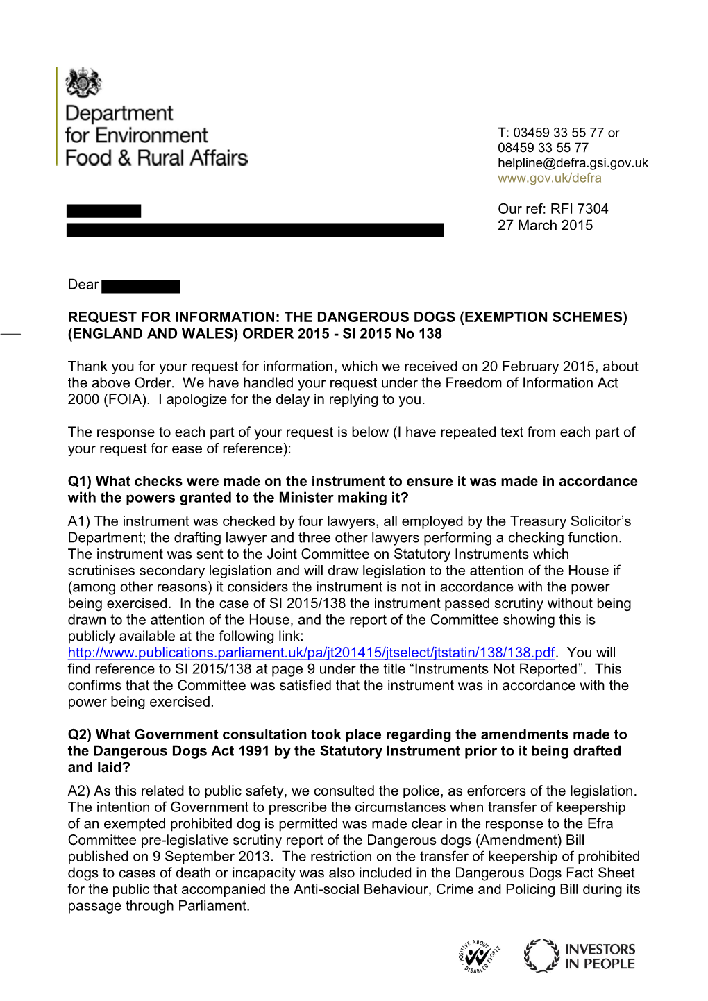 Our Ref: RFI 7304 27 March 2015 Dear REQUEST for INFORMATION: the DANGEROUS DOGS (EXEMPTION SCHEMES) (ENGLAND and WALES) ORDER 2