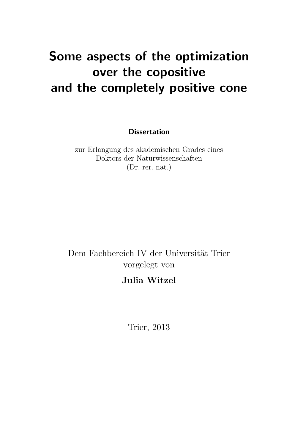 Some Aspects of the Optimization Over the Copositive and the Completely Positive Cone