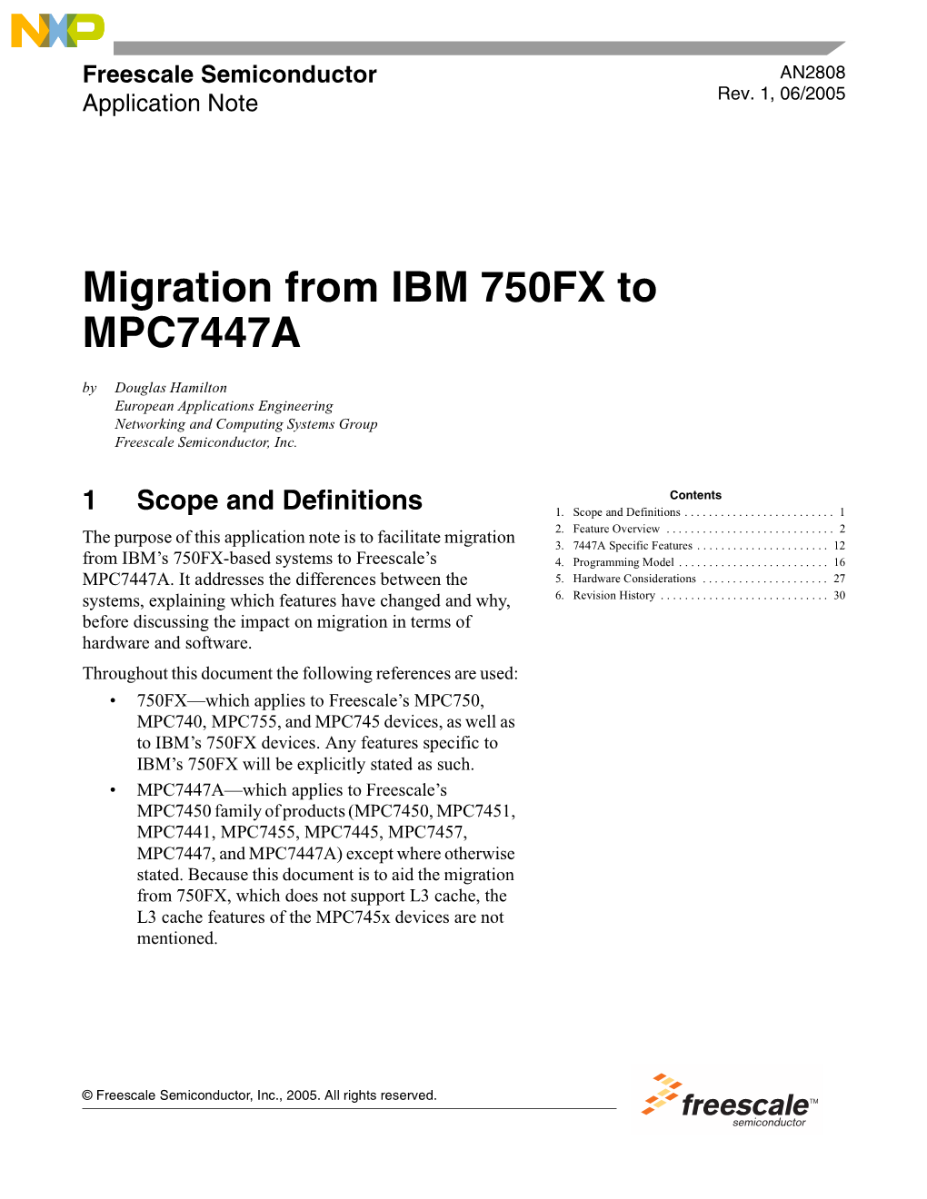 Migration from IBM 750FX to MPC7447A by Douglas Hamilton European Applications Engineering Networking and Computing Systems Group Freescale Semiconductor, Inc