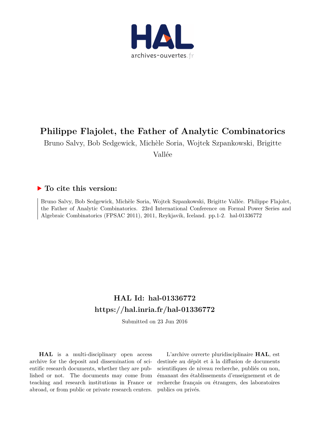 Philippe Flajolet, the Father of Analytic Combinatorics Bruno Salvy, Bob Sedgewick, Michèle Soria, Wojtek Szpankowski, Brigitte Vallée