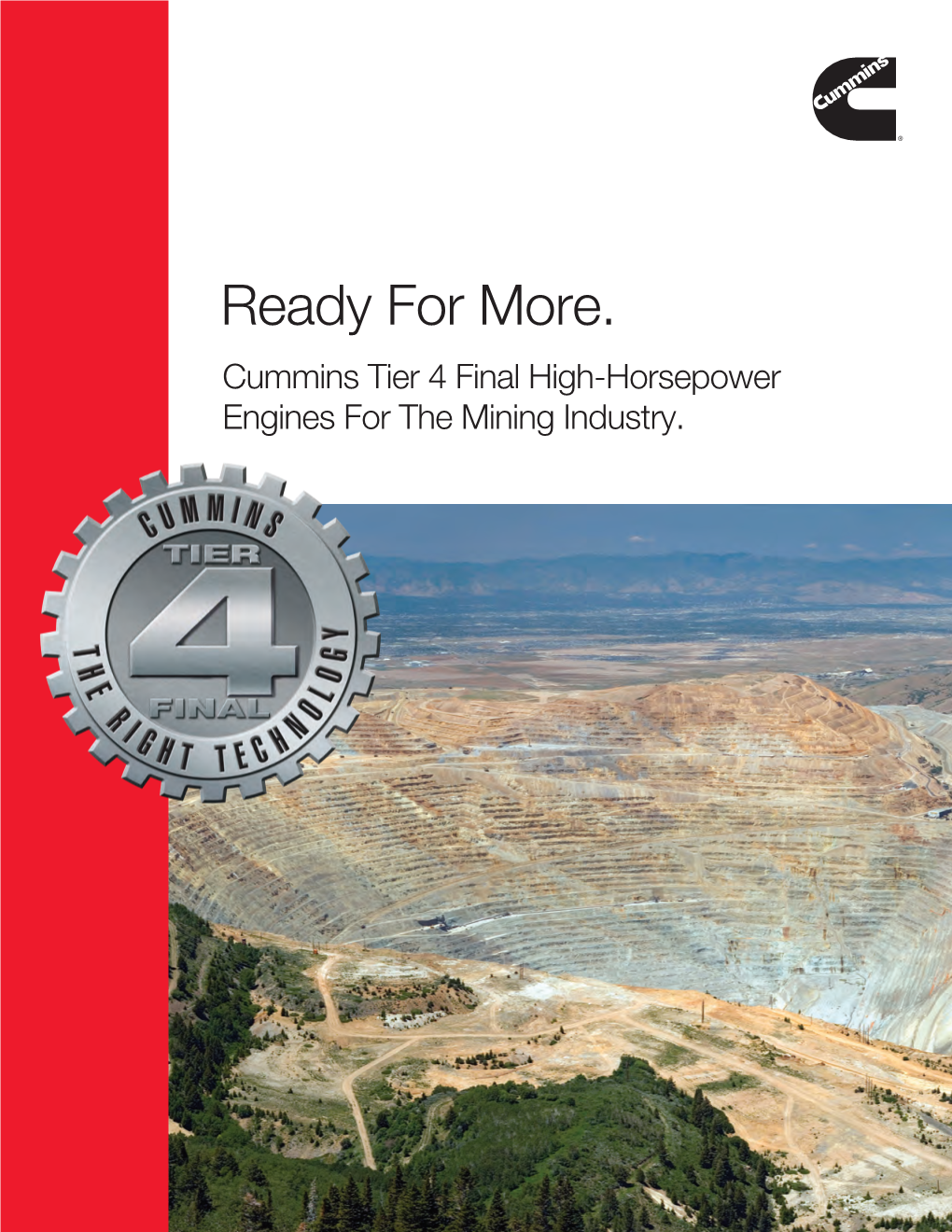 Ready for More. Cummins Tier 4 Final High-Horsepower Engines for the Mining Industry