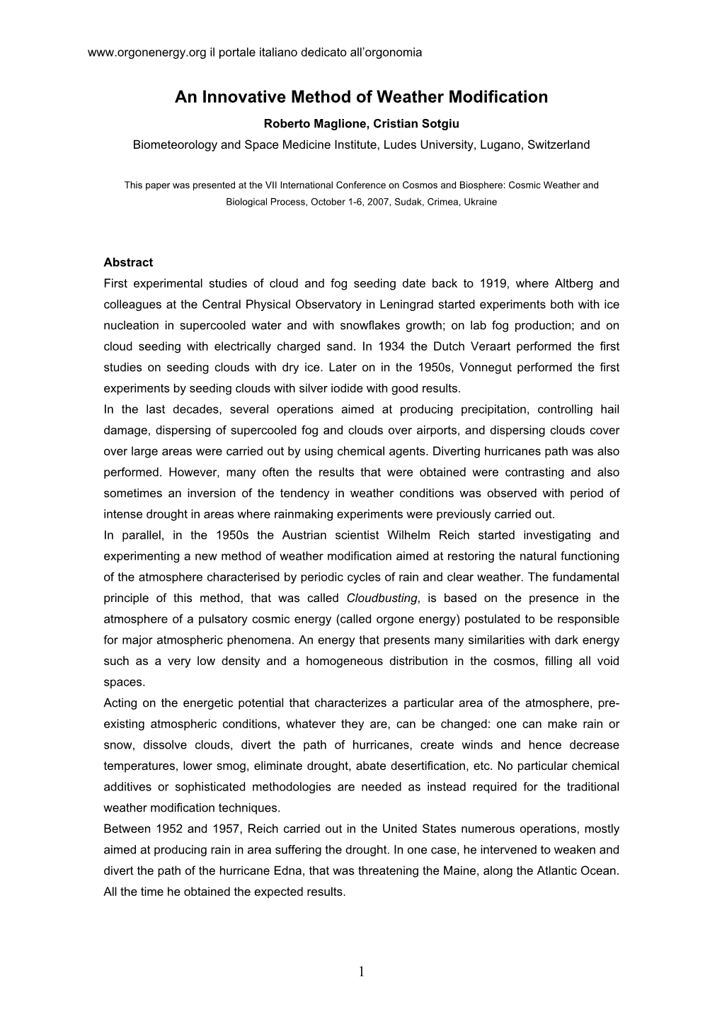 An Innovative Method of Weather Modification Roberto Maglione, Cristian Sotgiu Biometeorology and Space Medicine Institute, Ludes University, Lugano, Switzerland