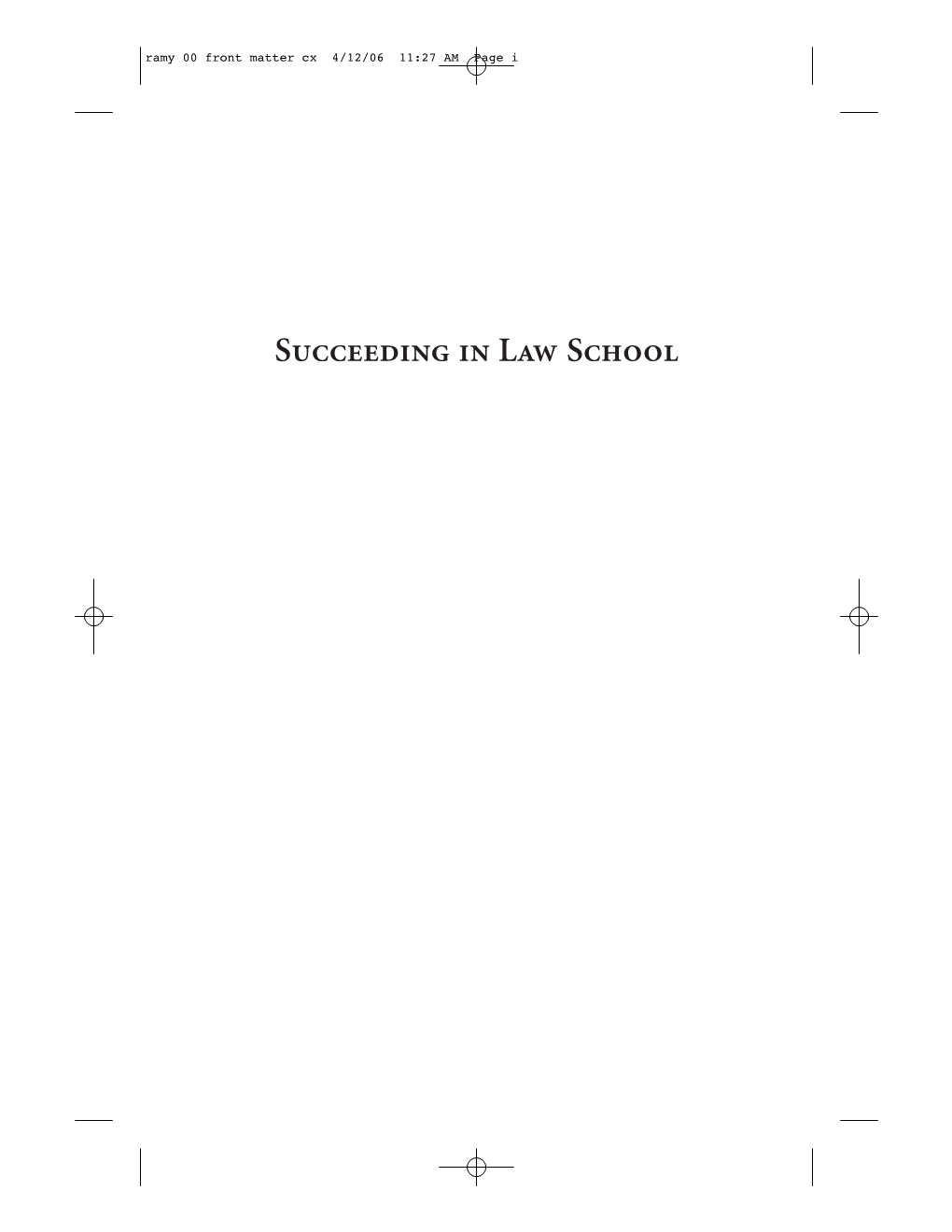 Succeeding in Law School Ramy 03 Auto Cx 4/12/06 11:27 AM Page 41