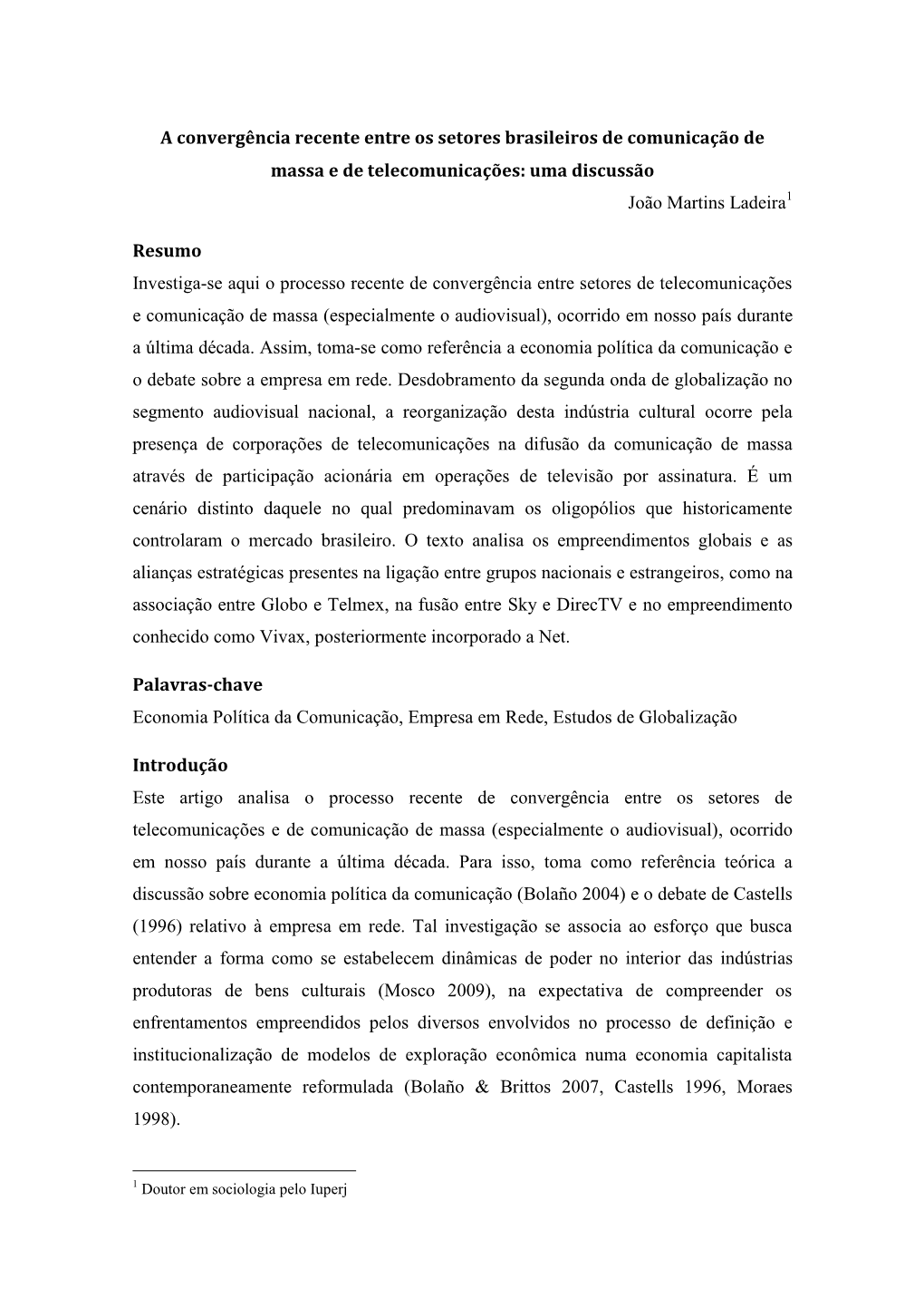 A Convergência Recente Entre Os Setores Brasileiros De Comunicação De Massa E De Telecomunicações: Uma Discussão João Martins Ladeira1