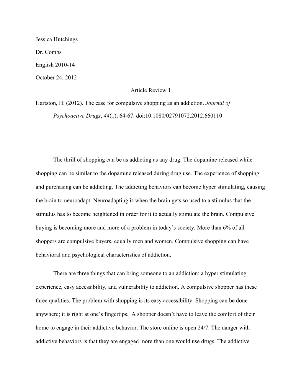 Hartston, H. (2012). the Case for Compulsive Shopping As an Addiction. Journal Of