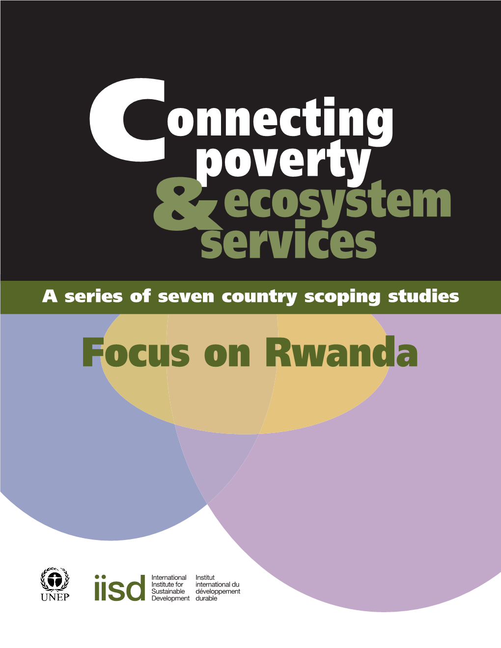 Connecting Poverty and Ecosystem Services: a Series of Seven Country Scoping Studies