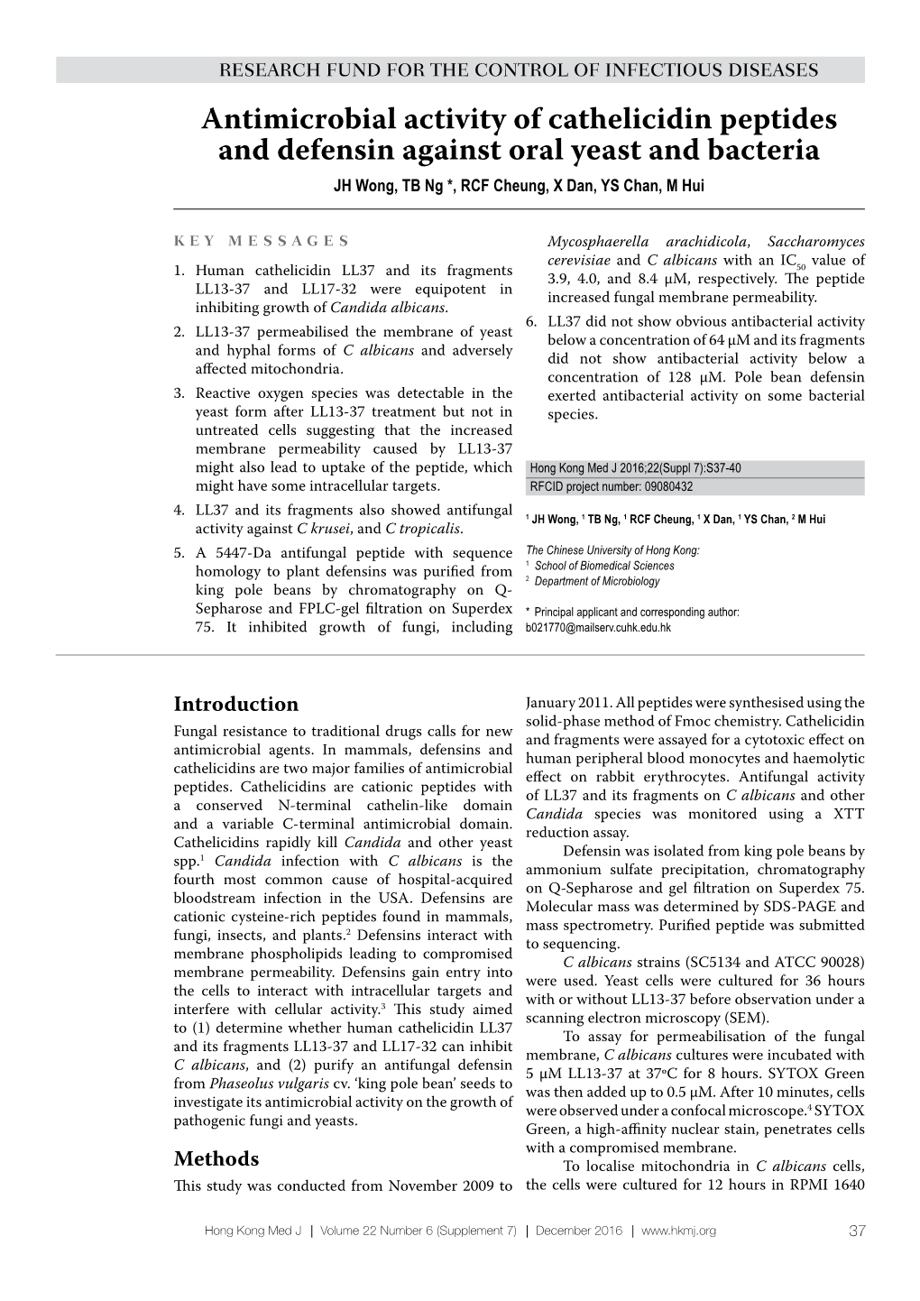 Antimicrobial Activity of Cathelicidin Peptides and Defensin Against Oral Yeast and Bacteria JH Wong, TB Ng *, RCF Cheung, X Dan, YS Chan, M Hui