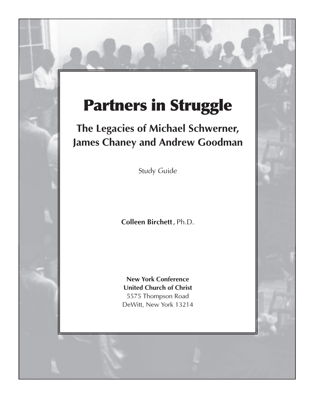 Partners in Struggle the Legacies of Michael Schwerner, James Chaney and Andrew Goodman