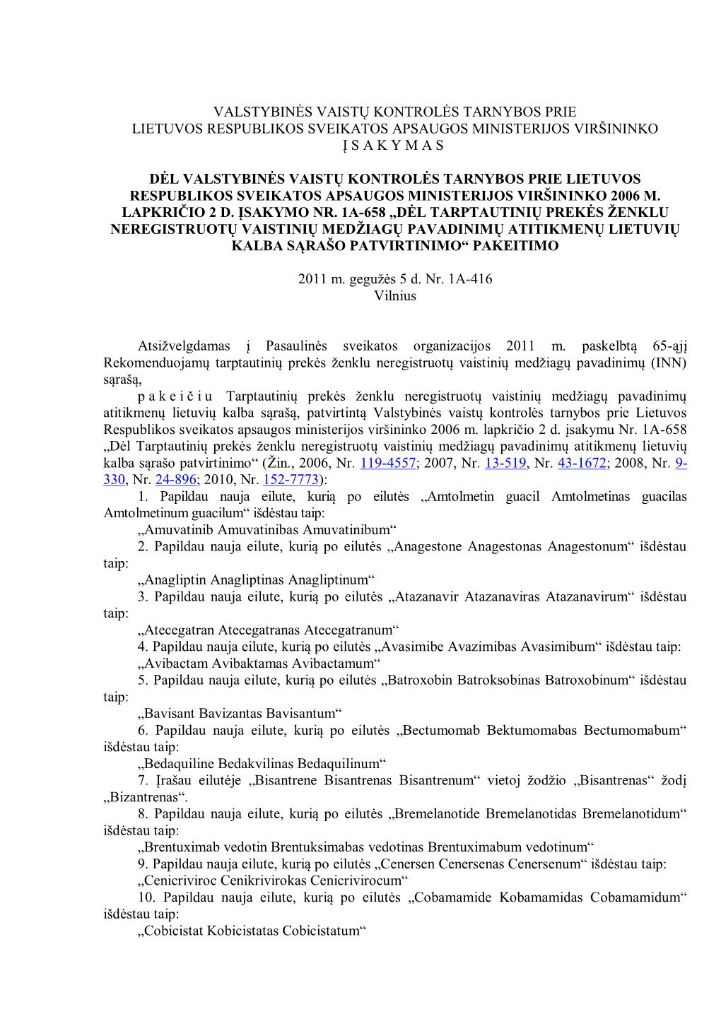 Valstybinės Vaistų Kontrolės Tarnybos Prie Lietuvos Respublikos Sveikatos Apsaugos Ministerijos Viršininko Įsakymas