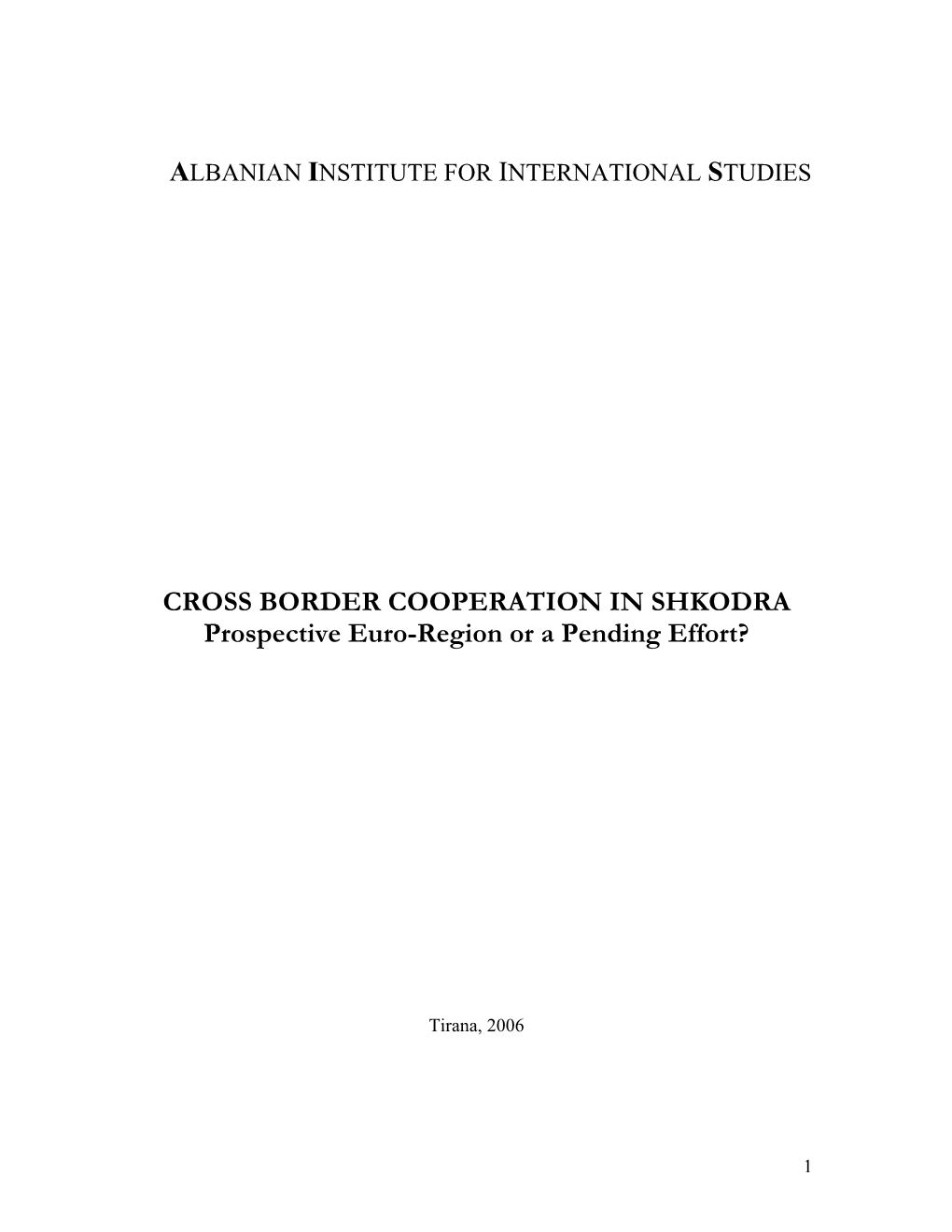 CROSS BORDER COOPERATION in SHKODRA Prospective Euro-Region Or a Pending Effort?