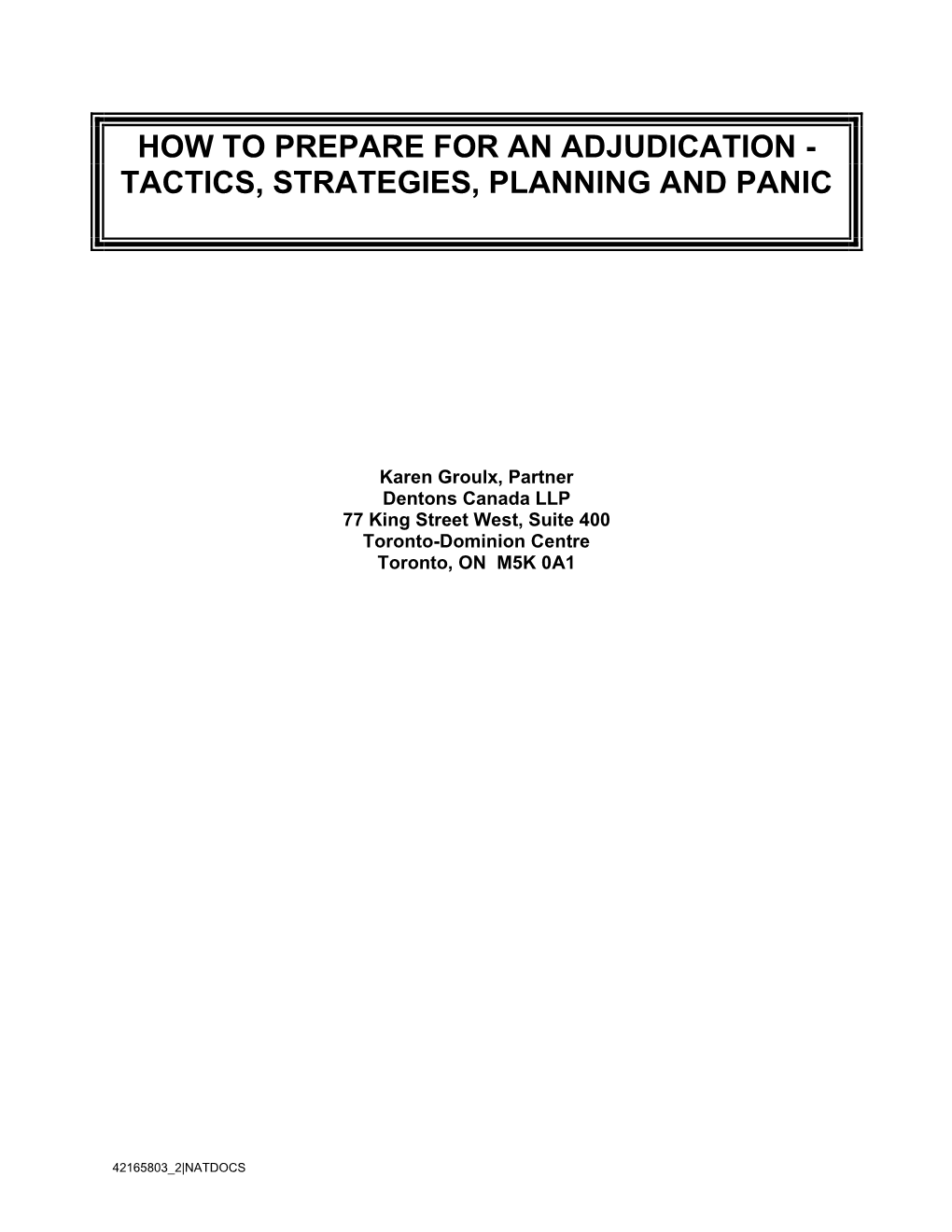 How to Prepare for an Adjudication - Tactics, Strategies, Planning and Panic