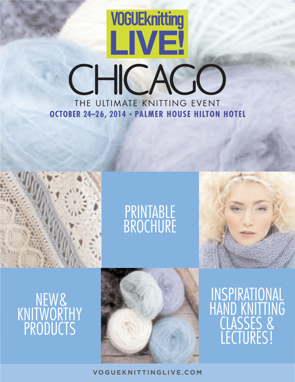 VOGUEKNITTINGLIVE.COM SC HEDULE Thursday, October 23 Registration: 3 P.M