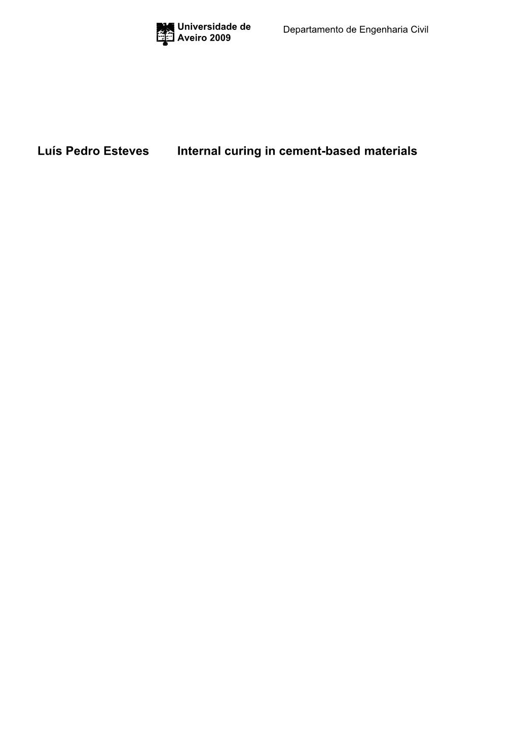 Luís Pedro Esteves Internal Curing in Cement-Based Materials Universidade De Departamento De Engenharia Civil Aveiro 2009