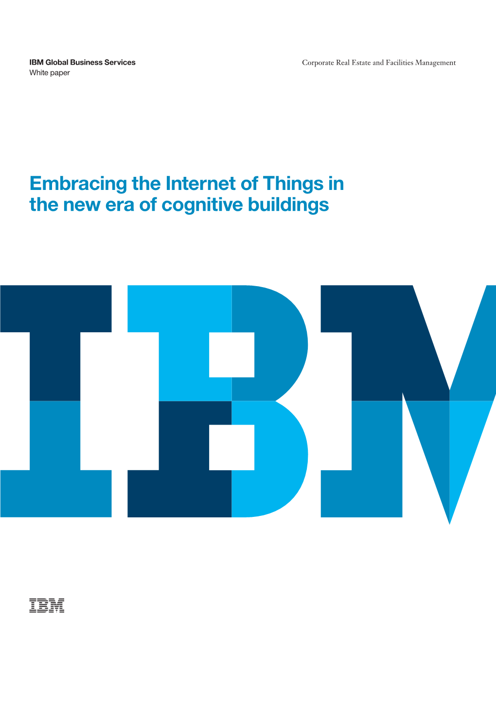 Embracing the Internet of Things in the New Era of Cognitive Buildings 2 Corporate Real Estate and Facilities Management