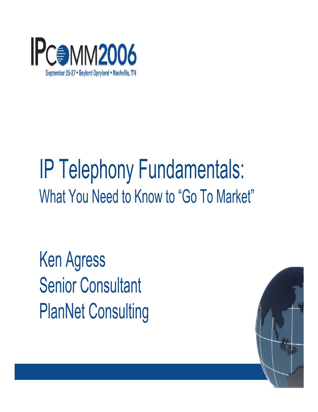 IP Telephony Fundamentals: What You Need to Know to “Go to Market”