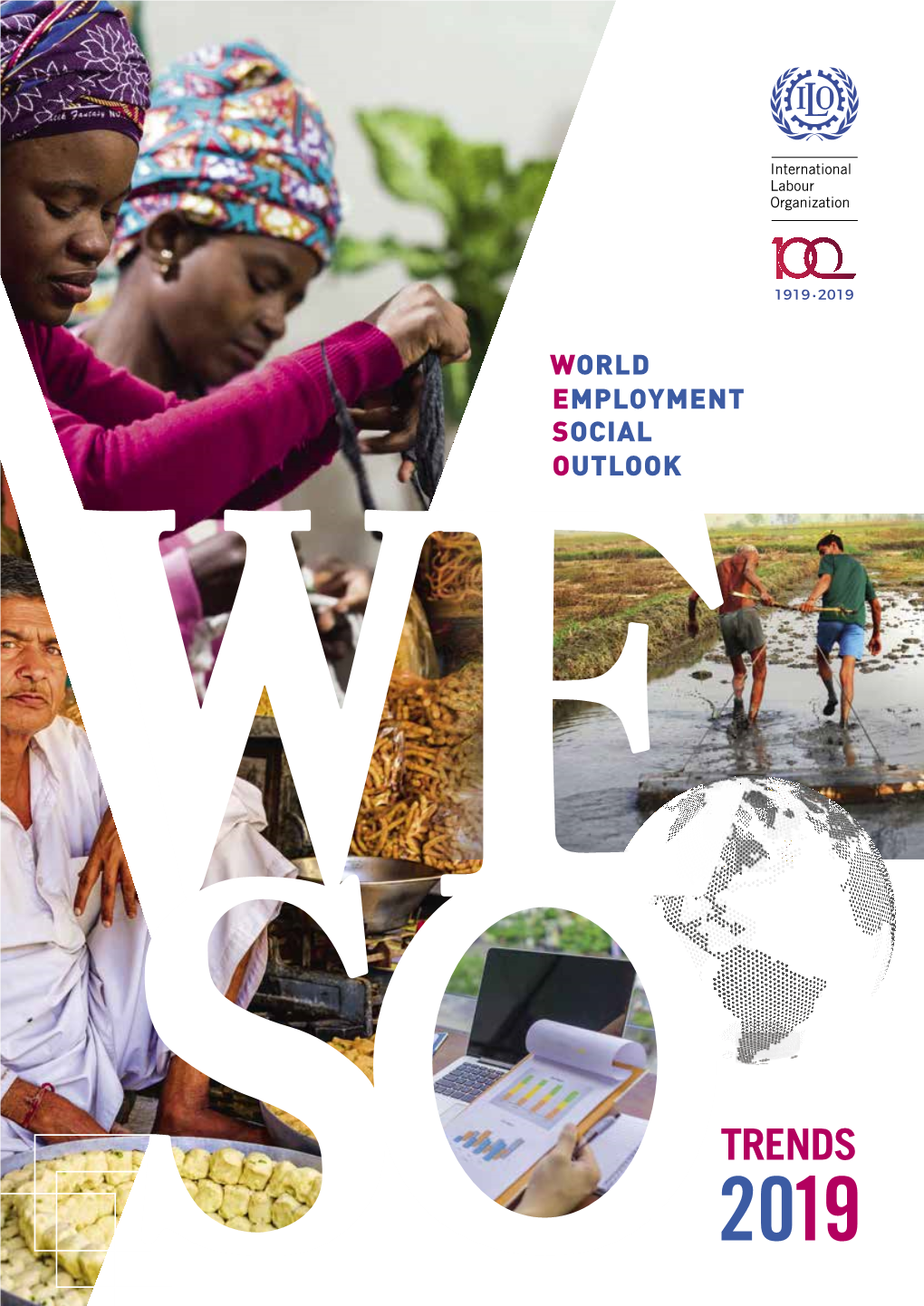 World Employment and Social Outlook: Trends 2019 International Labour Office – Geneva: ILO, 2019