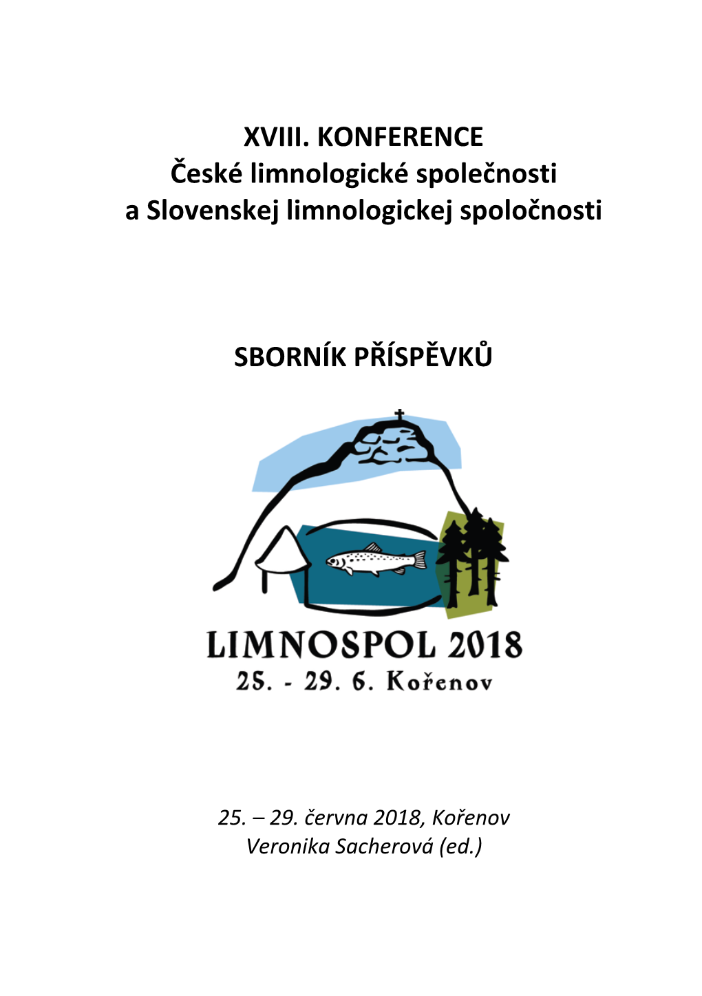 XVIII. KONFERENCE České Limnologické Společnosti a Slovenskej Limnologickej Spoločnosti